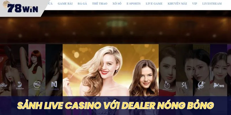 Sảnh Live Casino ăn khách với dealer có body nóng bỏng