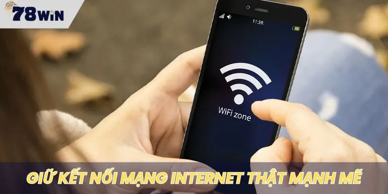 Giữ kết nối Internet thật mạnh để không bị gián đoạn khi liên hệ