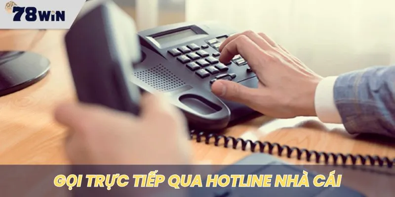 Gọi trực tiếp qua hotline cho trường hợp khẩn cấp