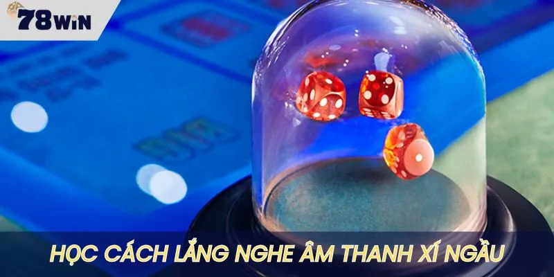 Học hỏi cách nghe âm thanh viên xí ngầu