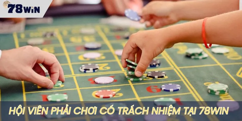Hội viên phải cá cược có trách nhiệm để đảm bảo sự công bằng