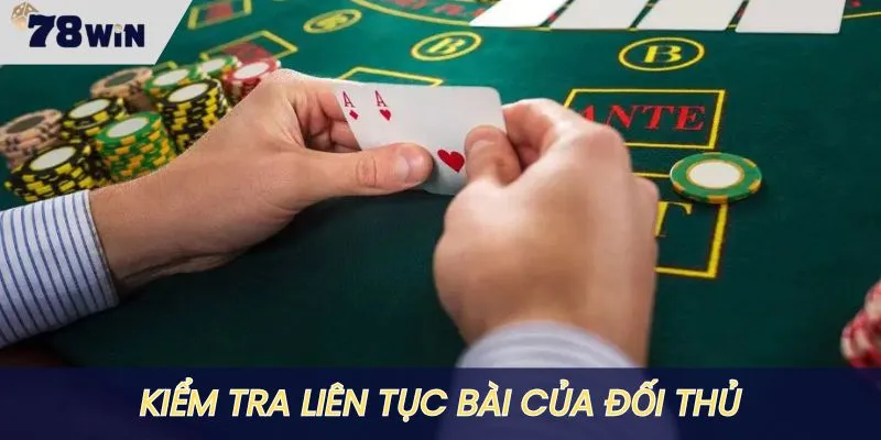 Check tình hình của đối thủ liên tục