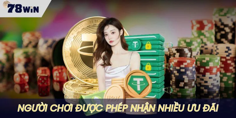 Người chơi được phép nhận cùng lúc nhiều ưu đãi hệ thống