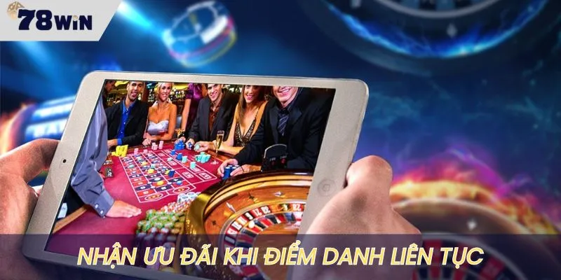 Nhận ưu đãi khi điểm danh liên tục hằng ngày