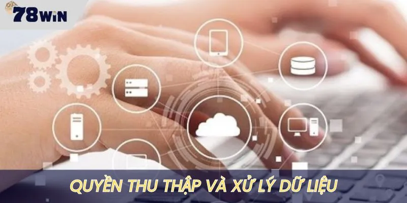 Quyền khi thu thập và xử lý thông tin tài khoản hội viên