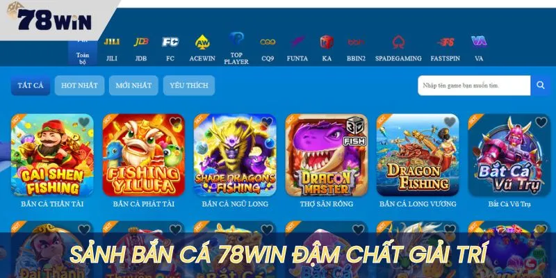 Sảnh Bắn cá 78WIN gây hứng thú với nhiều game giải trí hấp dẫn