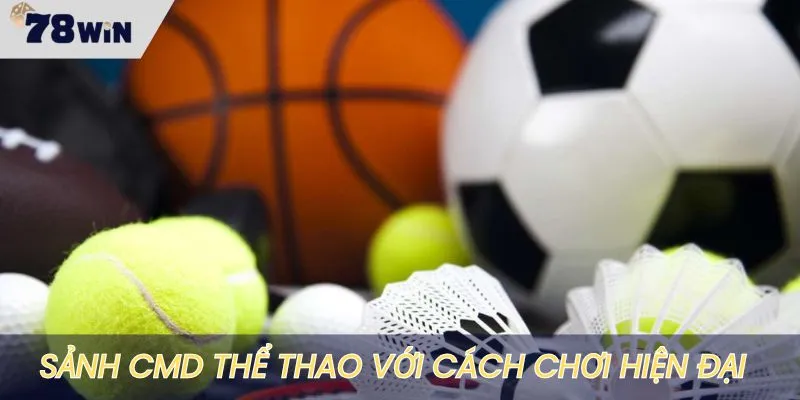 Sảnh CMD có lối chơi hiện đại, thu hút